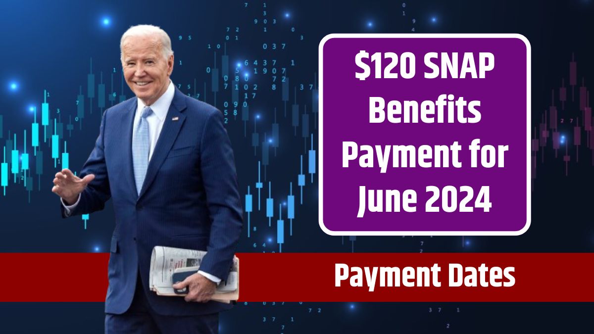 120 SNAP Benefits Payment for June 2024