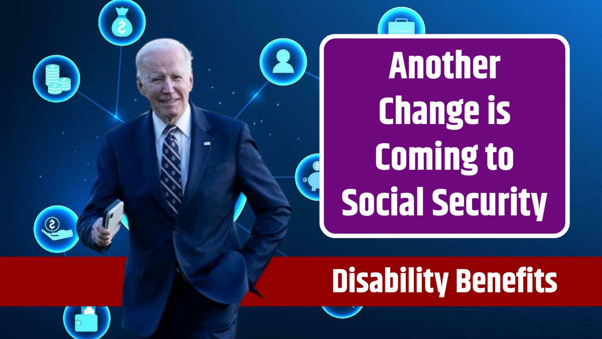 Another-Change-is-Coming-to-Social-Security-Full-Impact-on-Disability-Benefits