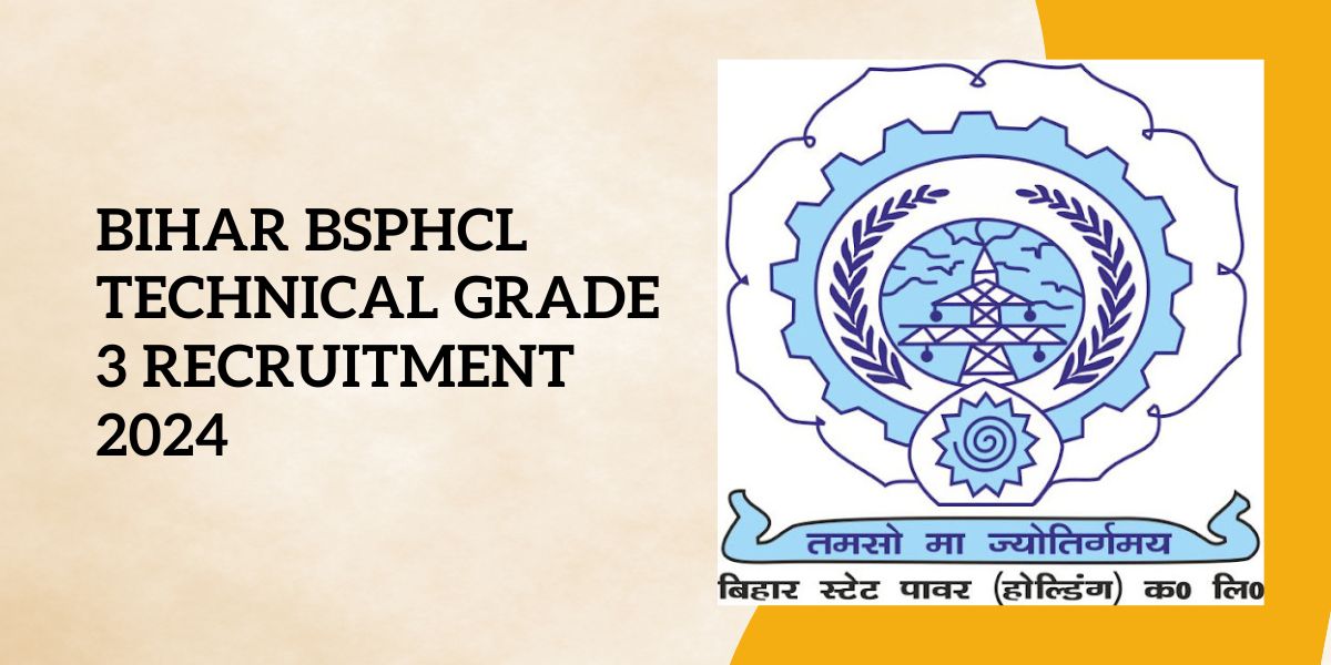 Bihar BSPHCL Technical Grade 3 Recruitment 2024