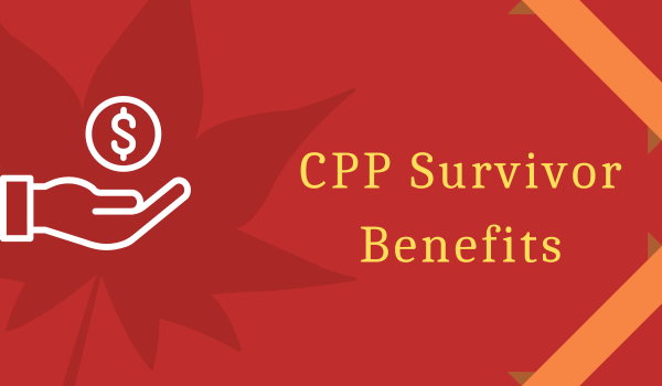 CPP Survivor Benefits: How Long Will I Receive CPP Survivor Benefits, Who is Entitled?