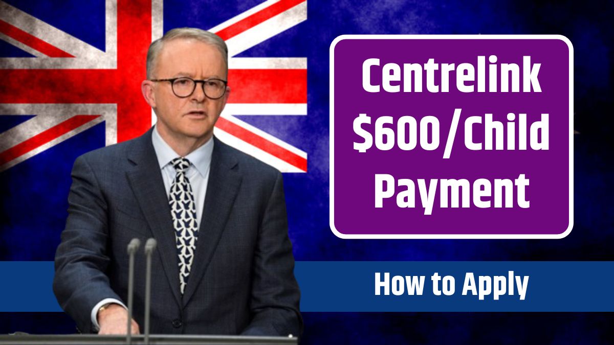 Centrelink $600/Child Payment – Expected Arrival, Claim Dates, and How to Apply