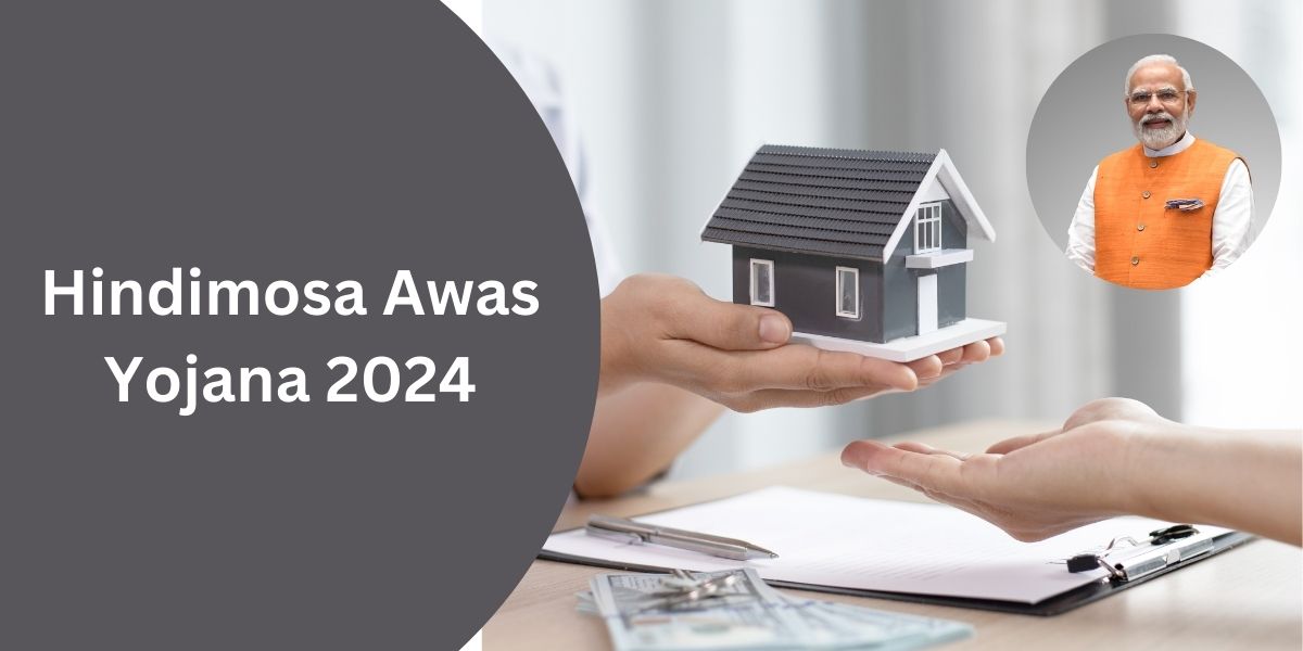 Hindimosa Awas Yojana 2024