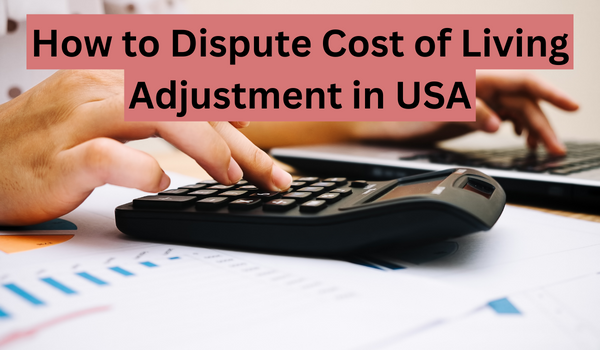 How-to-Dispute-Cost-of-Living-Adjustment-in-USA