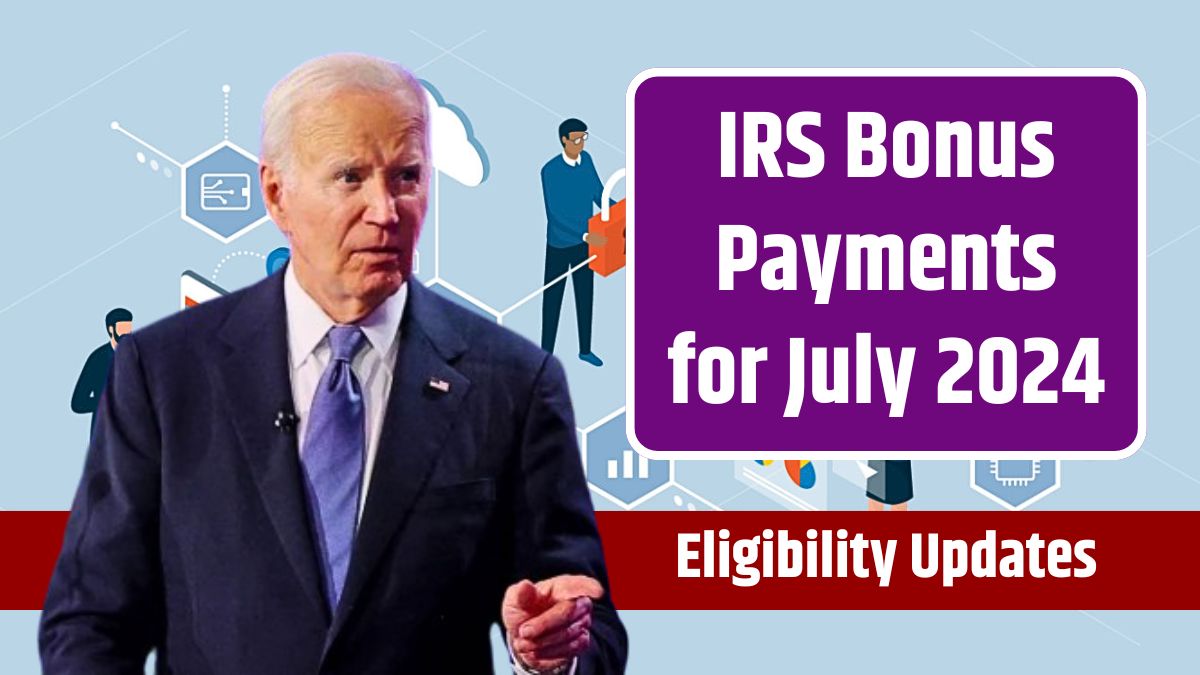 IRS-Bonus-Payments-for-July-2024-Amounts-and-Eligibility-Updates