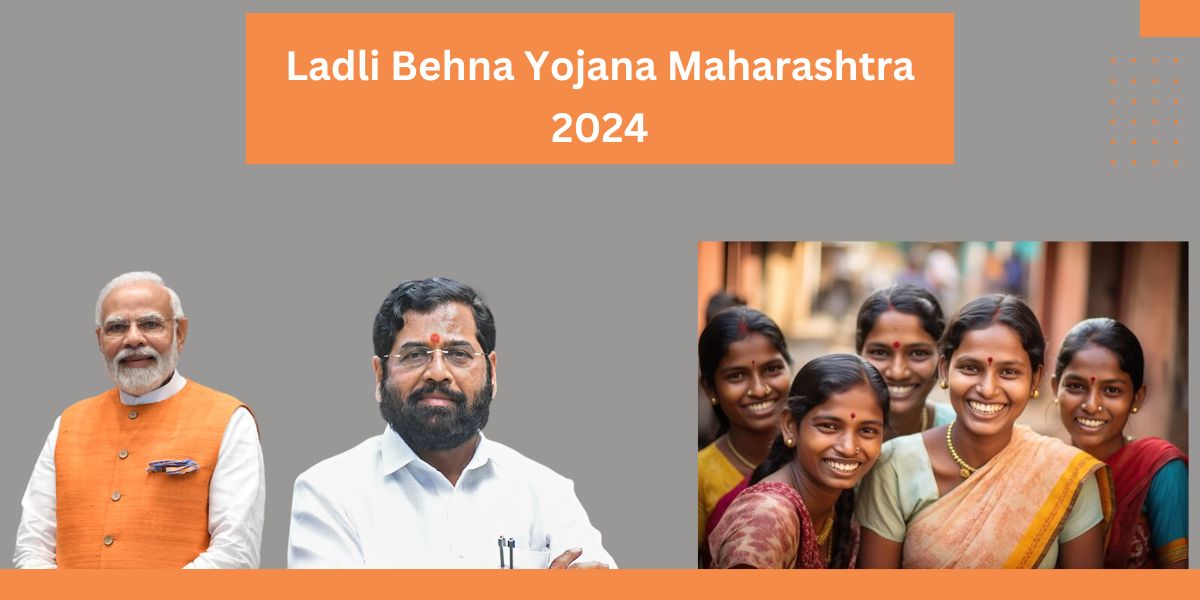 Ladli Behna Yojana Maharashtra 2024