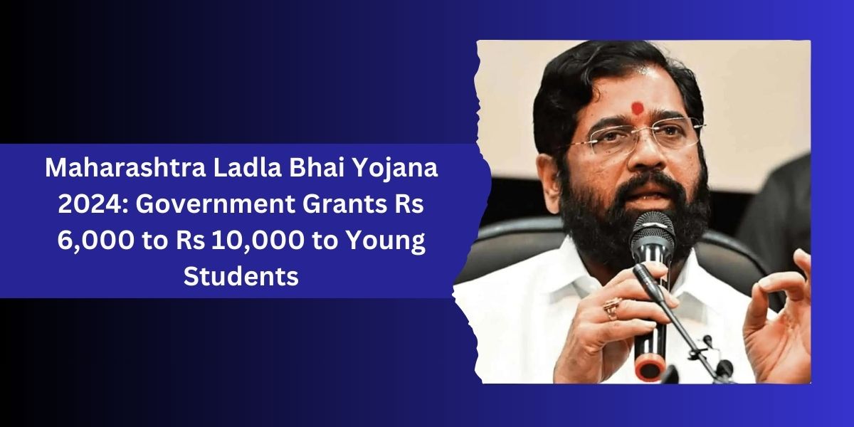 Ladla Bhai Yojana 2024