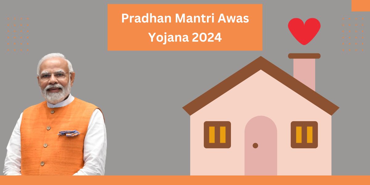 Pradhan Mantri Awas Yojana 2024