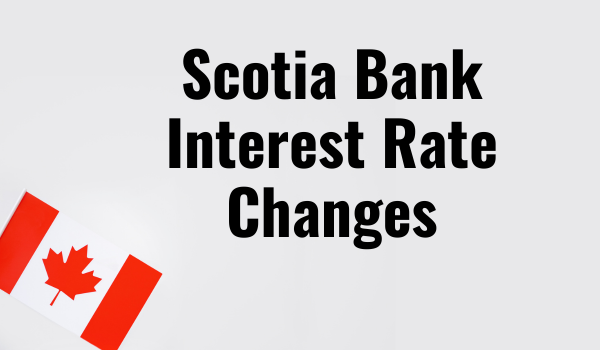 Scotia-Bank-Interest-Rate-Changes-