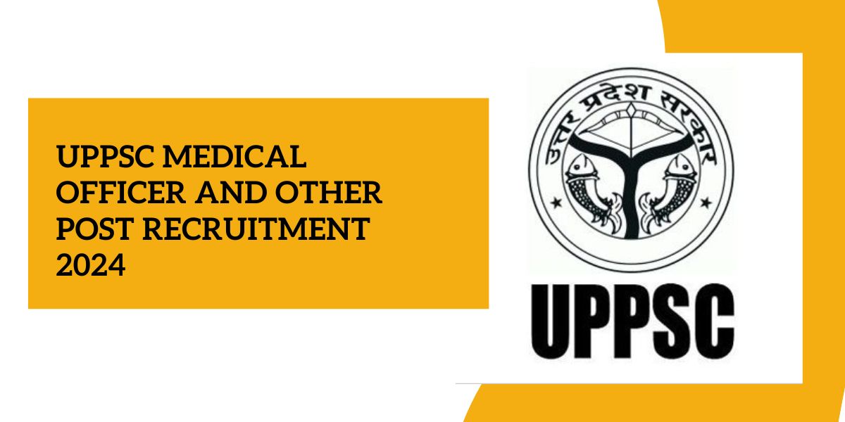 UPPSC Medical Officer And Other Post Recruitment 2024