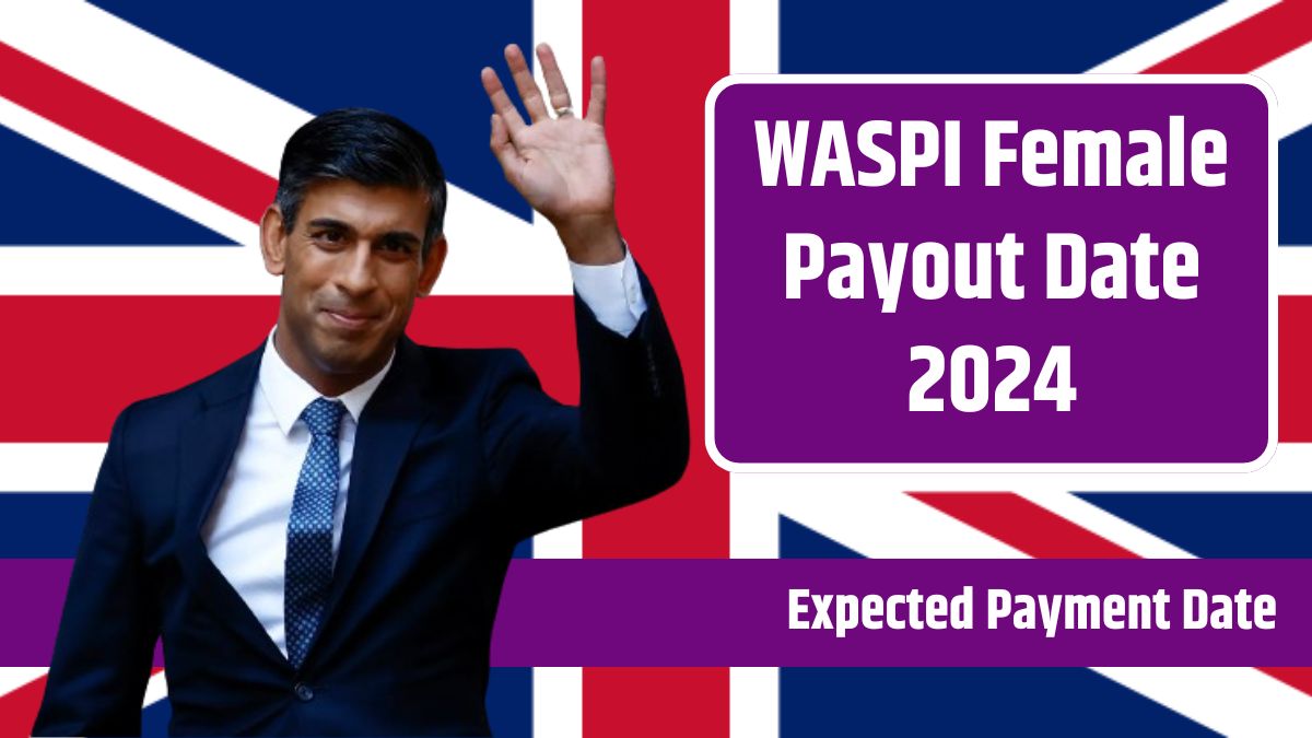 WASPI Female Payout Date 2024 - Expected Payment Date for This Month